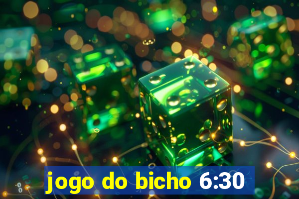 jogo do bicho 6:30